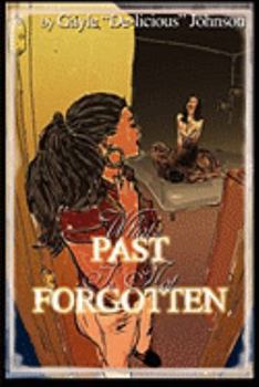 Paperback What's Past is Not Forgotten Book