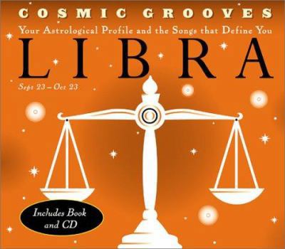 Hardcover Cosmic Grooves-Libra: Your Astrological Profile and the Songs That Define You [With CD] Book