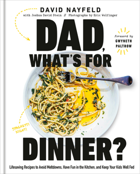 Hardcover Dad, What's for Dinner?: Lifesaving Recipes to Avoid Meltdowns, Have Fun in the Kitchen, and Keep Your Kids Well Fed: A Cookbook Book