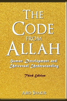 Paperback The Code From Allah: Human Development and Universal Understanding (Third Edition) Book