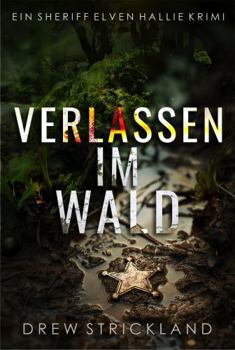 Paperback Verlassen im Wald (Ein Sheriff Elven Hallie Krimi) (German Edition) [German] Book