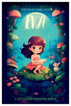EVA: A LITTLE GIRLS WONDERFUL WORLD