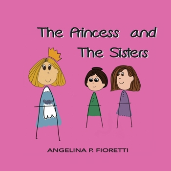 Paperback The Princess and The Sisters: A Fairytale Adaptation Book