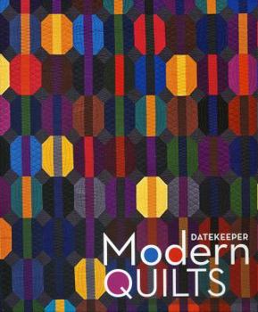 Hardcover Date Keeper--60 Modern Quilts: Perpetual Weekly Calendar Featuring 60 Beautiful Quilts Book