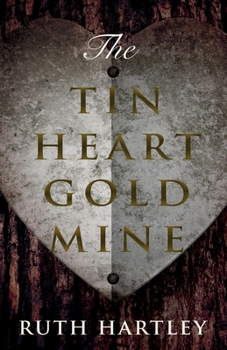 Paperback The Tin Heart Gold Mine Book