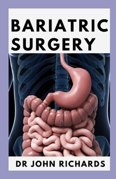 Paperback Bariatric Surgery: A Practical Guide to Life After Bariatric Surgery Book