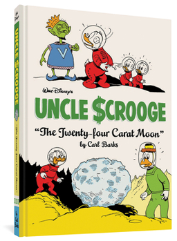 Hardcover Walt Disney's Uncle Scrooge the Twenty-Four Carat Moon: The Complete Carl Barks Disney Library Vol. 22 Book