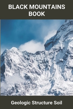 Paperback Black Mountains Book: Geologic Structure Soil: Water And Stone Techniques Book