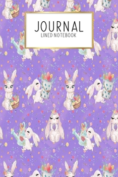 Journal Lined Notebook: Easter Bunny Spring | Blank Lined Journal | Gratitude Journal | 6" x 9" 100 Pg |Motivational Quotes | Self-Care | Diary | Gift