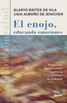 El enojo: educando emociones (Spanish Edition)
