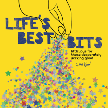 Hardcover Life's Best Bits: Little Joys for Those Desperately Seeking Good Book