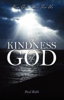 Paperback The Kindness of God: How God Cares For Us Book