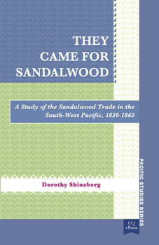 Paperback They Came for Sandalwood: A Study of the Sandalwood Trade in the South-West Pacific 1830-1865 Book