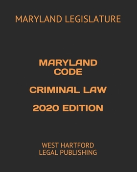 Paperback Maryland Code Criminal Law 2020 Edition: West Hartford Legal Publishing Book