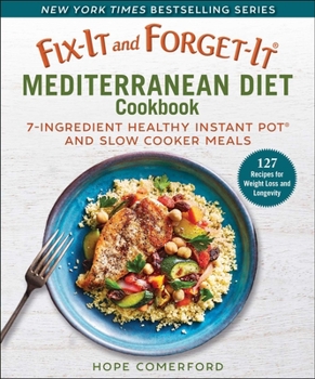 Paperback Fix-It and Forget-It Mediterranean Diet Cookbook: 7-Ingredient Healthy Instant Pot and Slow Cooker Meals Book