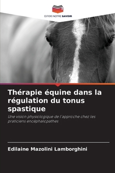 Paperback Thérapie équine dans la régulation du tonus spastique [French] Book