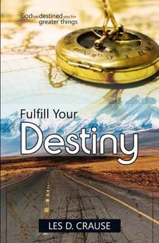 Paperback Fulfill Your Destiny: God Has Destined You For Greater Things Book
