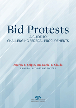 Paperback Bid Protests: A Guide to Challenging Federal Procurements Book