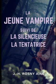 Paperback La Jeune Vampire: suivi de La Silencieuse, La Tentatrice [French] Book