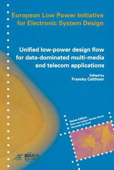 Paperback Unified Low-Power Design Flow for Data-Dominated Multi-Media and Telecom Applications: Based on Selected Partner Contributions of the European Low Pow Book