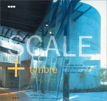 Hardcover Scale + Timbre: The Chan Centre for the Performing Arts Book