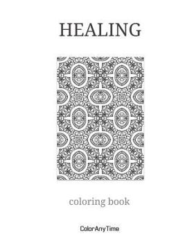 Paperback Healing: 25 coloring pages and healing quotes to boost your day Book