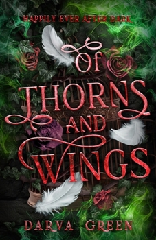 Of Thorns and Wings: The Dragon and The Devouring Tree Part 2 (Happily Ever After Dark)