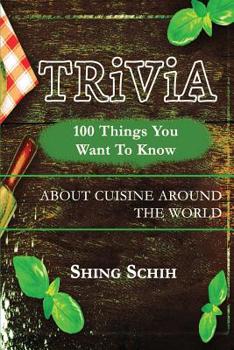 Paperback 100 Things You Want to Know about Cuisine Around the World Book