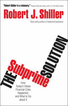 Hardcover The Subprime Solution: How Today's Global Financial Crisis Happened, and What to Do about It Book