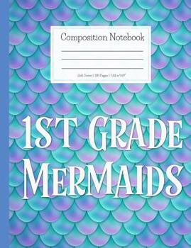 Paperback Composition Notebook 1st Grade Mermaids: Mermaid Composition Notebook, Soft Cover, Wide Ruled Composition Book for Girls, Colorful Mermaid Design Cove Book