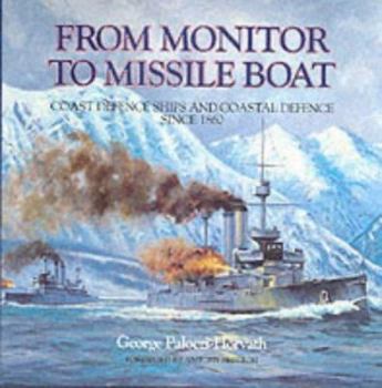 Hardcover From monitor to missile boat: Coast defence ships and coastal defence since 1860 Book