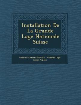 Paperback Installation de la Grande Loge Nationale Suisse [French] Book