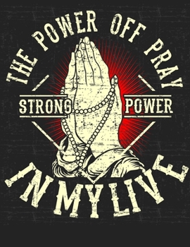 The Power off Pray in My Live : A 3 Month Prayer Journal, Guided Prayer, a Creative Christian Workbook, Praise and Thanks. My Wait List...