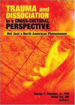 Paperback Trauma and Dissociation in a Cross-Cultural Perspective: Not Just a North American Phenomenon Book