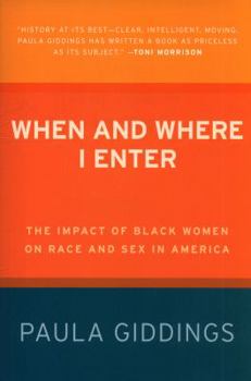 Paperback When and Where I Enter: The Impact of Black Women on Race and Sex in America Book