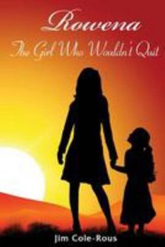 Paperback Rowena: The Girl Who Wouldn't Quit Book