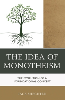 Paperback Idea of Monotheism: The Evolution of a Foundational Concept Book