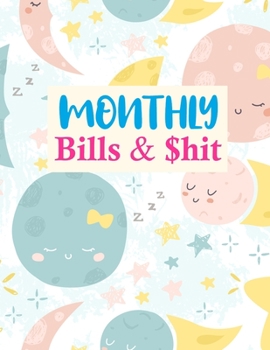 Paperback Monthly Bills & $hit: Nifty Undated Monthly Budget Planner - Large Annual Financial Budget Planner And Tracker - Personal or Business Accoun Book