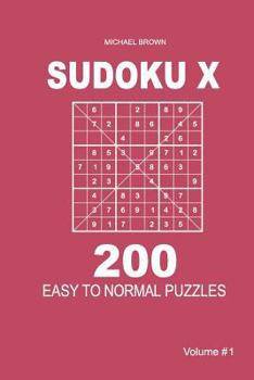 Paperback Sudoku X - 200 Easy to Normal Puzzles 9x9 (Volume 1) Book