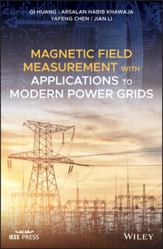 Hardcover Magnetic Field Measurement with Applications to Modern Power Grids Book