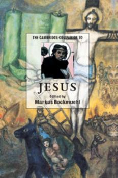 The Cambridge Companion to Jesus (Cambridge Companions to Religion) - Book  of the Cambridge Companions to Religion