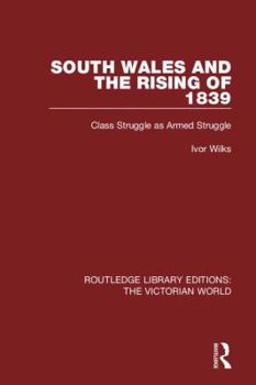 Paperback South Wales and the Rising of 1839: Class Struggle as Armed Struggle Book