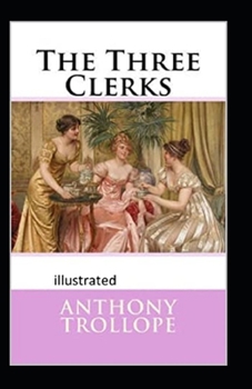Paperback The Three Clerks Illustrated Book