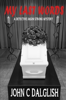 MY LAST WORDS (Detective Jason Strong)