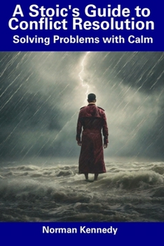 Paperback A Stoic's Guide to Conflict Resolution: Solving Problems with Calm Book