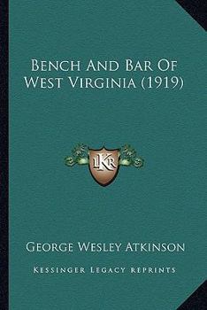 Paperback Bench And Bar Of West Virginia (1919) Book