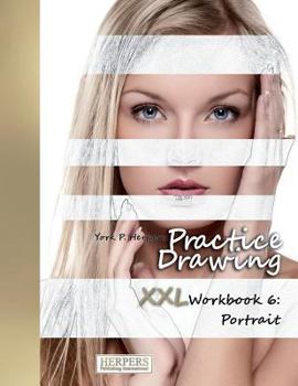 Paperback Practice Drawing - XXL Workbook 6: Portrait Book