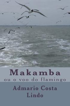 Paperback Makamba: ou o voo do flamingo [Portuguese] Book