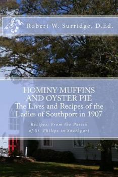 Paperback Hominy Muffins and Oyster Pie: The Lives and Recipes of the Ladie of Southport in 1907 Book