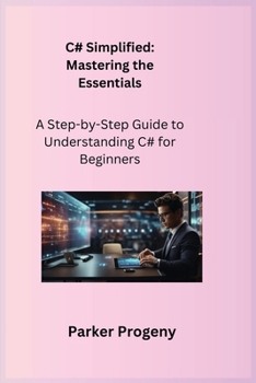 Paperback C# Simplified: A Step-by-Step Guide to Understanding C# for Beginners Book